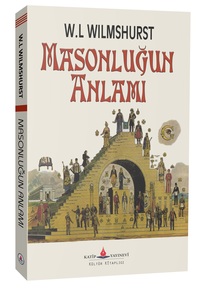 Masonluğun Anlamı / W.L.Wilmshurst