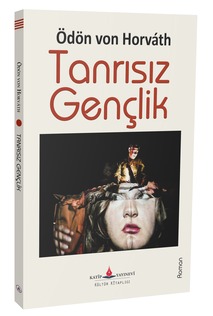 Tanrısız Gençlik / Ödön Von Horvath
