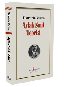 Aylak Sınıf Teorisi / Thorstein Veblen