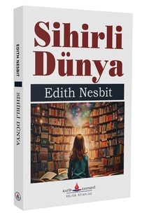 Sihirli Dünya / Edith Nesbit