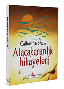 Alacakaranalık Hikayeleri / Catharine Shaw