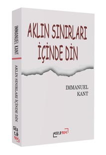 Aklın Sınırları İçinde Din / Immanuel Kant