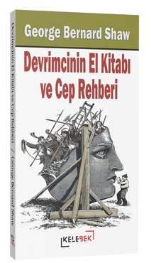 Devrimcinin El Kitabı ve Cep Rehberi / Bernard Shaw