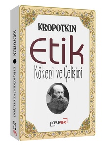 Etik Kökeni ve Gelişimi / Kropotken