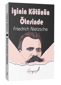 İyinin Kötünün Ötesinde / Friedrich Nietzsche