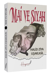 Mai ve Siyah / Halid Ziya Uşaklıgil