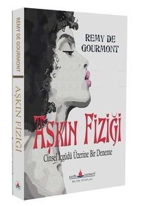 Aşkın Fiziği / Remy De Gourmont