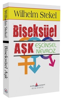 Biseksüel Aşk - Eşcinsel Nevroz / Wilhelm Stekel