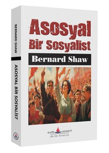 Asosyal Bir Sosyalist / Bernard Shaw