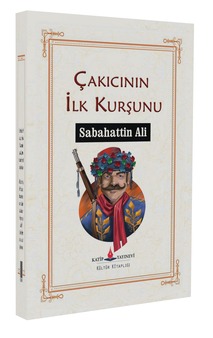 Çakıcı'nın İlk Kurşunu / Sabahattin Ali
