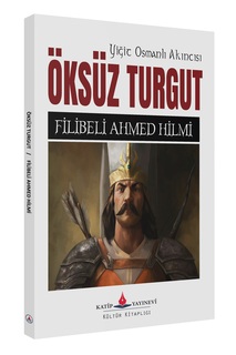 Öksüz Turgut / Filibeli Ahmed Hilmi