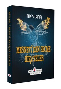 Mesneviden Seçme Hikayeler / Mevlana