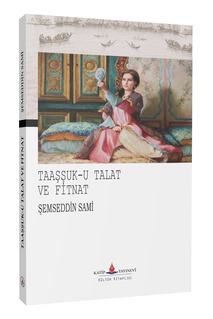 Taaşşuk-u Talat ve Fitnat / Şemseddin Sami