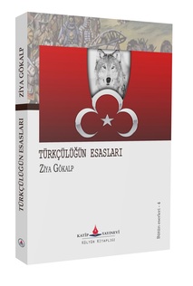 Türkçülüğün Esasları / Ziya Gökalp