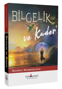 Bilgelik ve Kader / Maurıce Maeterlinck