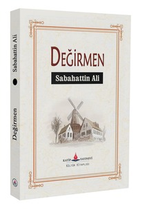Değirmen / Sabahattin Ali