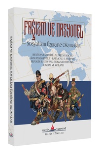 FAŞİZM VE NASYONAL  SOSYALİZM ÜZERİNE OKUMALAR - Benito Mussolini - Alfredo Rocco - Giovanni Gentile - Raymond E. Murphy - Francis B. Stevens - Howard Trivers - Joseph M. Roland