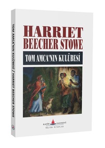 Tom Amcanın Kulübesi (Seçme Metin) / Harriet Beecher Stowe