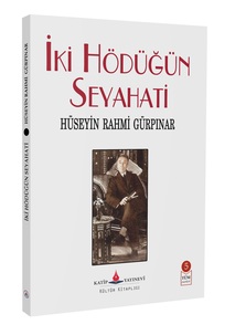 İki Hödüğün Seyahati / Hüseyin Rahmi Gürpınar