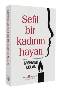 Sefil Bir Kadının Hayatı / Mehmet Celal