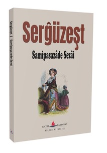 Sergüzeşt / Samipaşazade Sezai