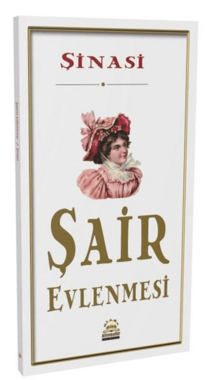 Şair Evlenmesi / Şinasi