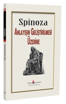 Anlayışın Geliştirilmesi Üzerine / Spinoza