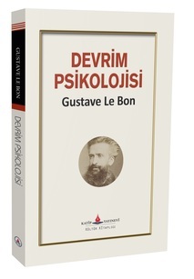 DEVRİM PSİKOLOJİSİ / Gustave Le Bon