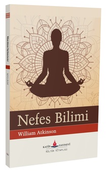 Nefes Bilimi / William Atkinson (Yogi Ramacharaka)