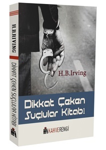 Dikkat Çeken Suçlular Kitabı / H.B Irving