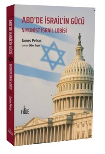ABD'de İsrail'in Gücü - Siyonist İsrail Lobisi / James Petras