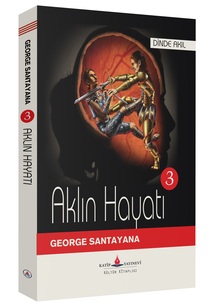 Dinde Akıl - (Aklın Hayatı - Cilt 3)/ George Santayana